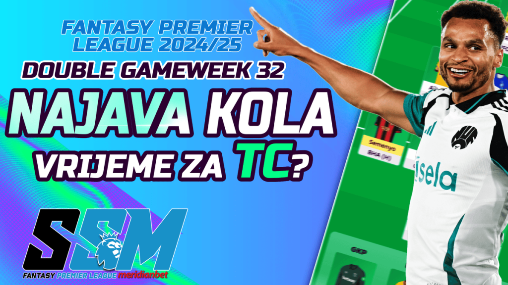 najava kola gw32 fpl fantasy premier league